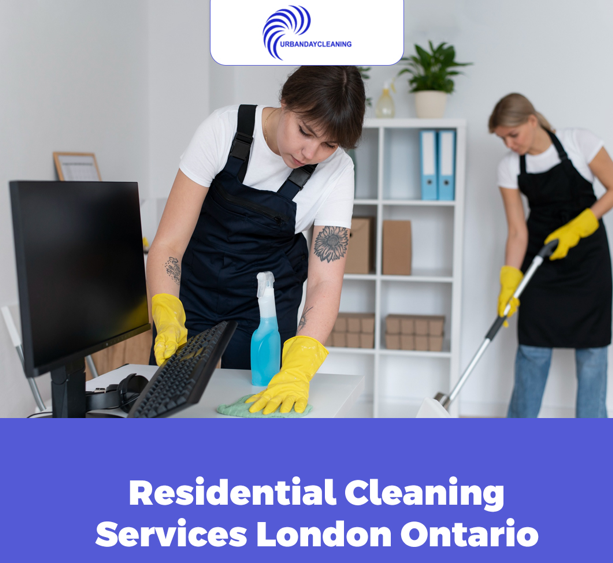 Residential Cleaning Services London Ontario